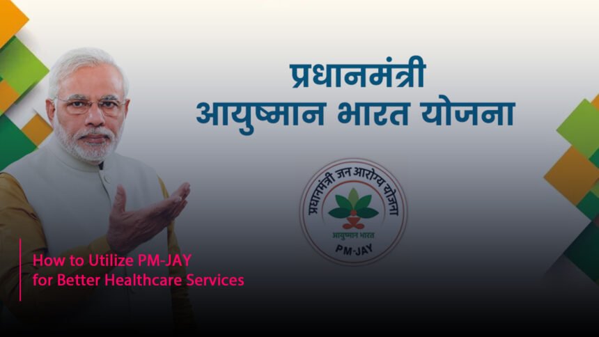PM-JAY for Better Healthcare Services