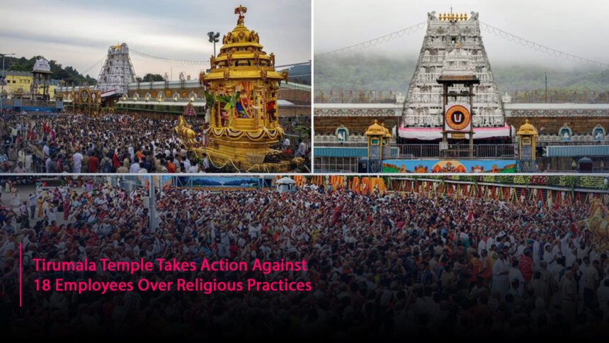 Tirumala Temple Takes Action Against 18 Employees Over Religious Practices