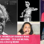 10 Iconic Women of Odisha Who Shaped History – Tulasi Munda, Shailabala Das & More