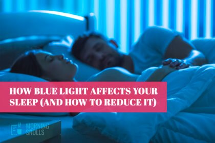 How Blue Light Affects Your Sleep (And How to Reduce It)