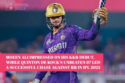 Moeen Ali impressed on his KKR debut, while Quinton de Kock's unbeaten 97 led a successful chase against RR in IPL 2025