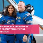 NASA Reschedules Astronauts' Return from International Space Station