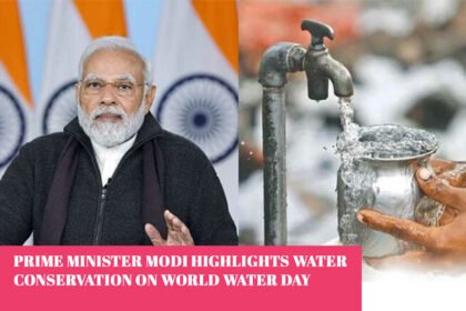 Prime Minister Modi Highlights Water Conservation on World Water Day