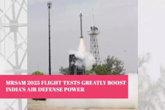 MRSAM 2025 Flight Tests Greatly Boost India’s Air Defense Power