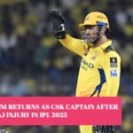MS Dhoni Returns as CSK Captain After Ruturaj Injury in IPL 2025