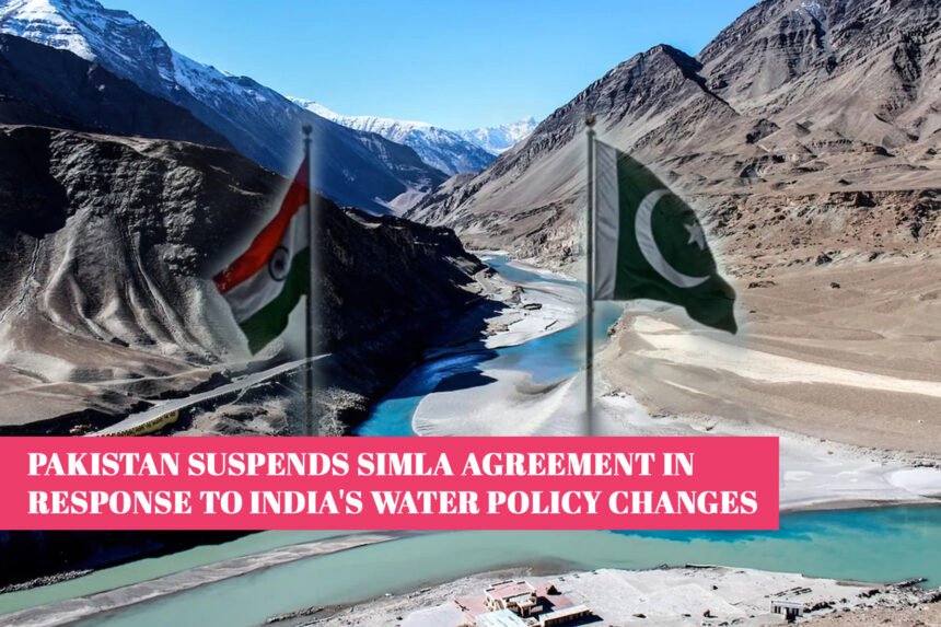 Pakistan Suspends Simla Agreement in Response to India's Water Policy Changes