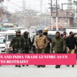 Pakistan and India Trade Gunfire as UN Promotes Restraint