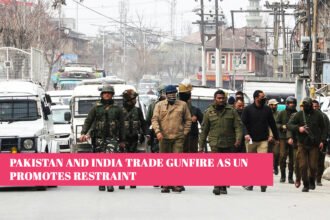 Pakistan and India Trade Gunfire as UN Promotes Restraint