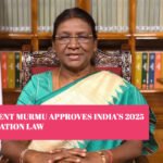 President Murmu Approves India’s 2025 Immigration Law