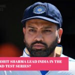 Will Rohit Sharma Lead India in the England Test Series?
