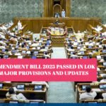 Waqf Amendment Bill 2025 Passed in Lok Sabha: Major Provisions and Updates