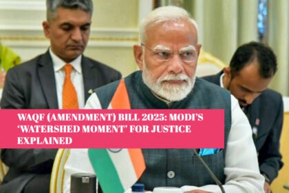 Waqf (Amendment) Bill 2025: Modi’s ‘Watershed Moment’ for Justice Explained