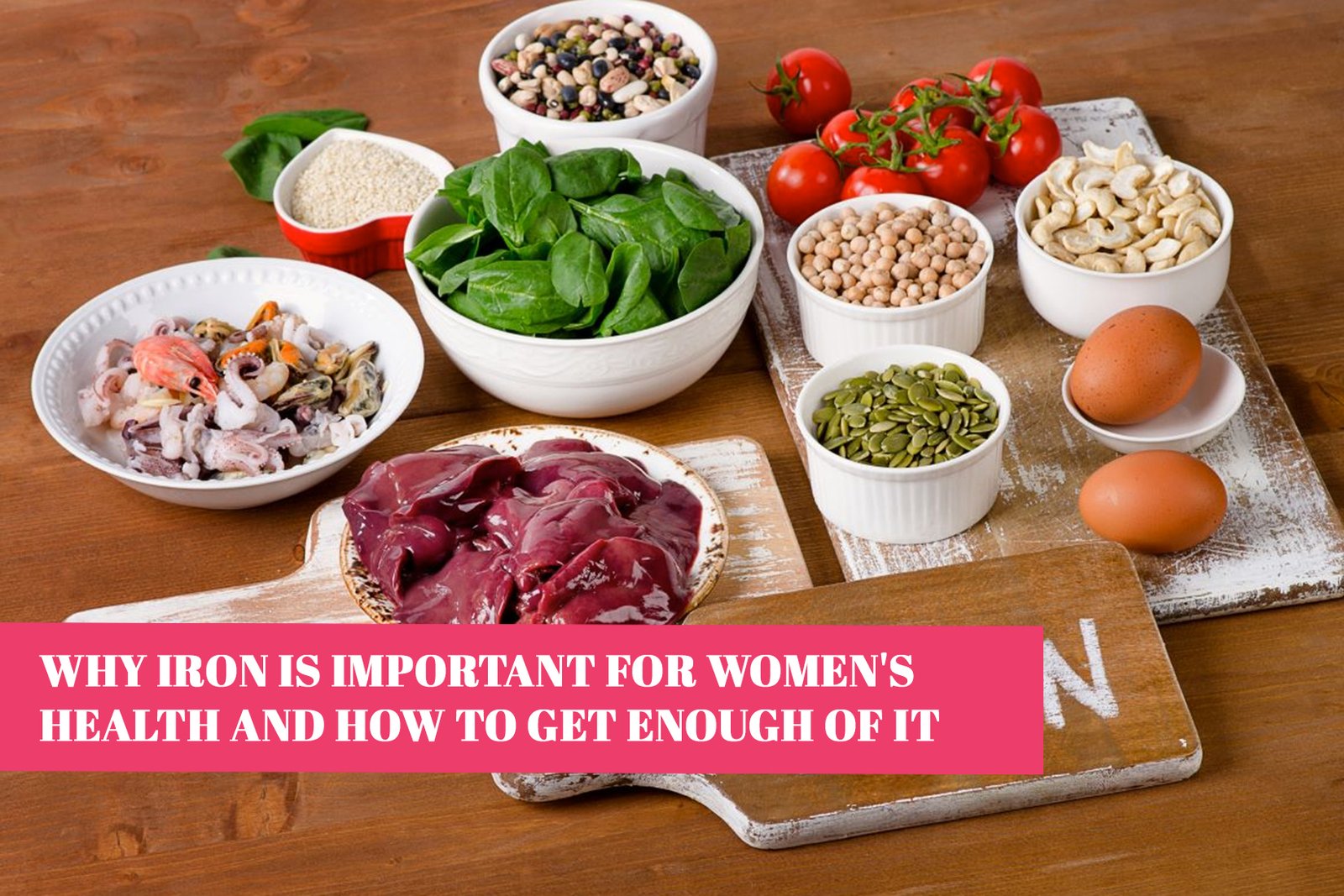 Why Iron is Important for Women’s Health and How to Get Enough of It ...