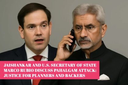 Jaishankar and Marco Rubio Discuss Pahalgam Attack